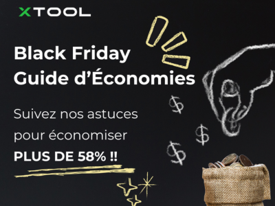 Guide Black Friday : Comment trouver les meilleurs plans pour xTool